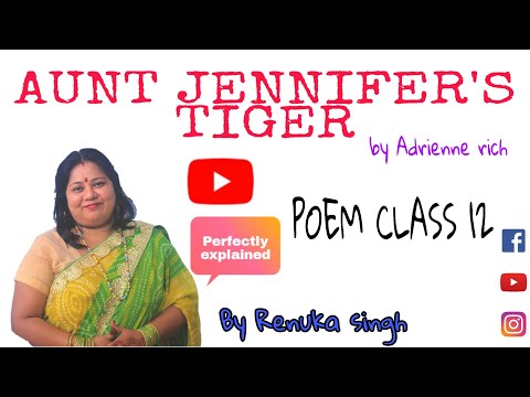 AUNT JENNIFER'S TIGER | POEM CLASS 12 | FLAMINGO | ADRIENNE RICH