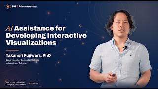 AI Assistance for Developing Interactive Visualizations - Takanori Fujiwara, PhD