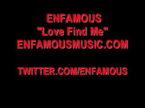 Enfamous- Love Find Me