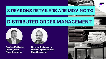 3 Reasons Leading Retailers are Moving to Distributed Order Management