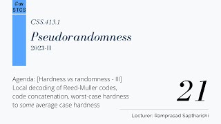 [CSS.413.1] Pseudorandomness - Lecture 21 (Hardness vs randomness - III)