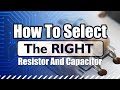 How to Select the Right Resistors and Capacitors for your Electronics Design #electronics
