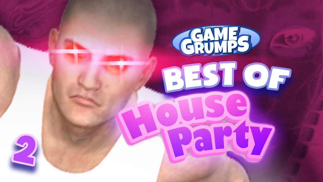 Best of House Party (Part 2) Game Grumps Compilations YouTube