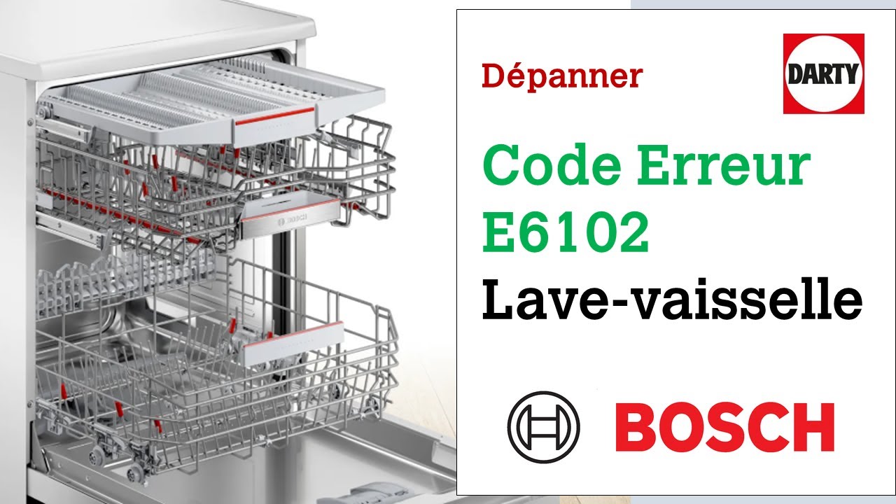 Lavevaisselle Bosch qui affiche le code erreur E6102 YouTube