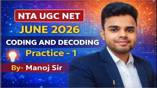 NTA UGC NET June 2026 | Coding &amp; Decoding Practice Set-1 | By Manoj Sir | Paper 1 तैयारी