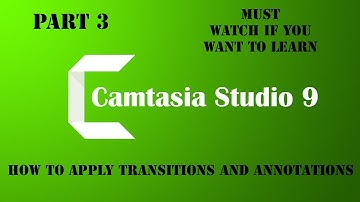 Camtasia Studio 9 Full Course Part 3( Applying Annotations and Transitions)