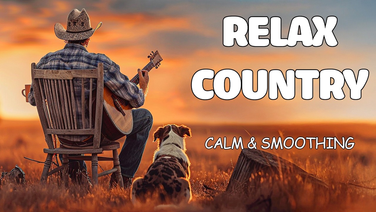 【Country Relax 131】Country Songs From The Porch – The Best of Traditional Country