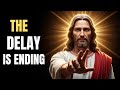 Jesus Announces the End of Delay#jesusmessage 