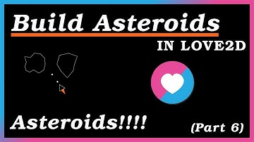 Creating the Asteroids/Enemies! - Creating Asteroids in Love2D (Part 6)