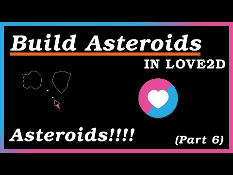 Creating the Asteroids/Enemies! - Creating Asteroids in Love2D (Part 6)