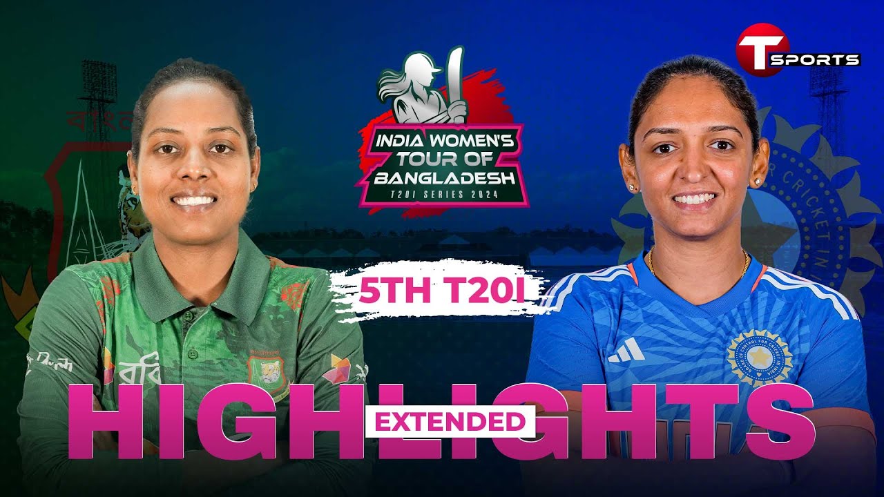 Extended Highlights | Bangladesh Women vs India Women | 5th T20i | T Sports