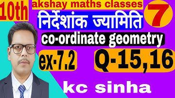 7-co-ordinate geometry class 10th | kc sinha maths 10th | ex-7.2 | Q-15,16 ||