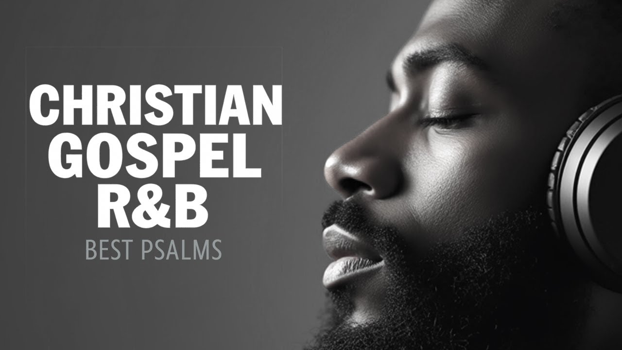 Restful Psalms R&B | Comforting Gospel Music for Peace & Reflection