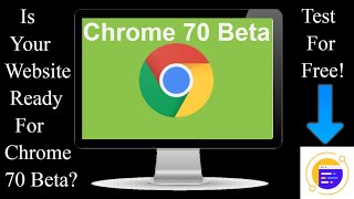 Website Testing On Google Chrome 70 Beta Version For Free