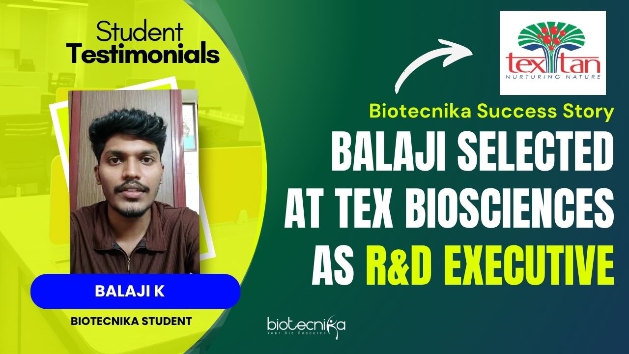 Balaji Selected at Tex Biosciences as R&D Executive | Biotecnika Testimonial