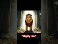“Mighty Lion”#shorts #shortvideo #viral #viralvideo