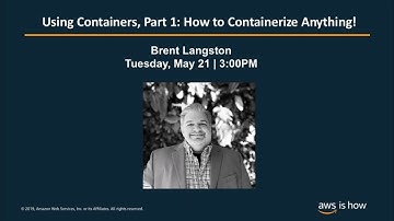 Using Containers, Part 1: How to containerize anything!