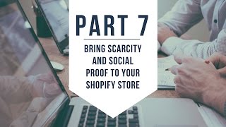 (Part 7) Demonstrating Scarcity and Social Proof on Your Shopify Store
