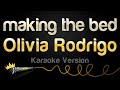 Olivia Rodrigo - making the bed (Karaoke Version)