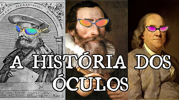 Como eram os óculos de antigamente?