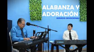 ALABANZA Y ADORACIÓN - SERVICIO DEVOCIONAL