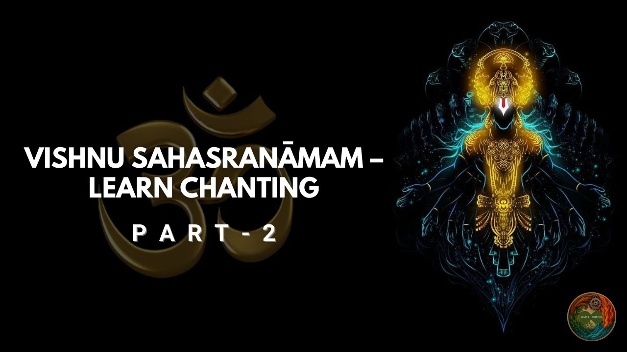Vishnu Sahasranāma Chanting | PART-2 | Step-by-Step Tutorial for Beginners | Divine Tutorials