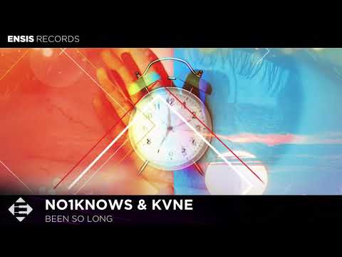 NO1KNOWS & KVNE - Been So Long (OUT NOW)