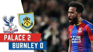 Palace 2-0 Burnley | Andros Townsend Screamer Seals the Points