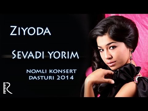 Ziyoda - Sevadi Yorim Nomli Konsert Dasturi 2014