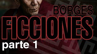 FICCIONES de JORGE LUIS BORGES Parte 1