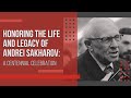 بزرگداشت زندگی و میراث آندری ساخاروف جشن صدمین سالگرد
