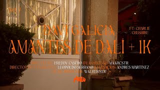Davi Galicia, Charlie Cheshire, WalkerNide - Amantes de Dalí + 1k (Visualizer)