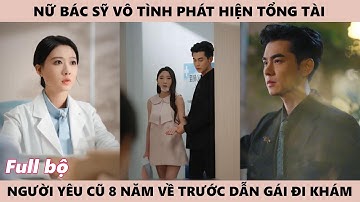 Mùa Hè Bất Tận, Cô Bất Ngờ Gặp Lại Người Yêu Cũ Sau 8 Năm Trong Lúc Cô Đang Ngồi Khám - Hoa Nở Rộ