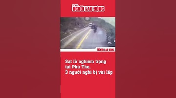 Sạt lở nghiêm trọng tại Phú Thọ, 3 người nghi bị vùi lấp  | Tin tức