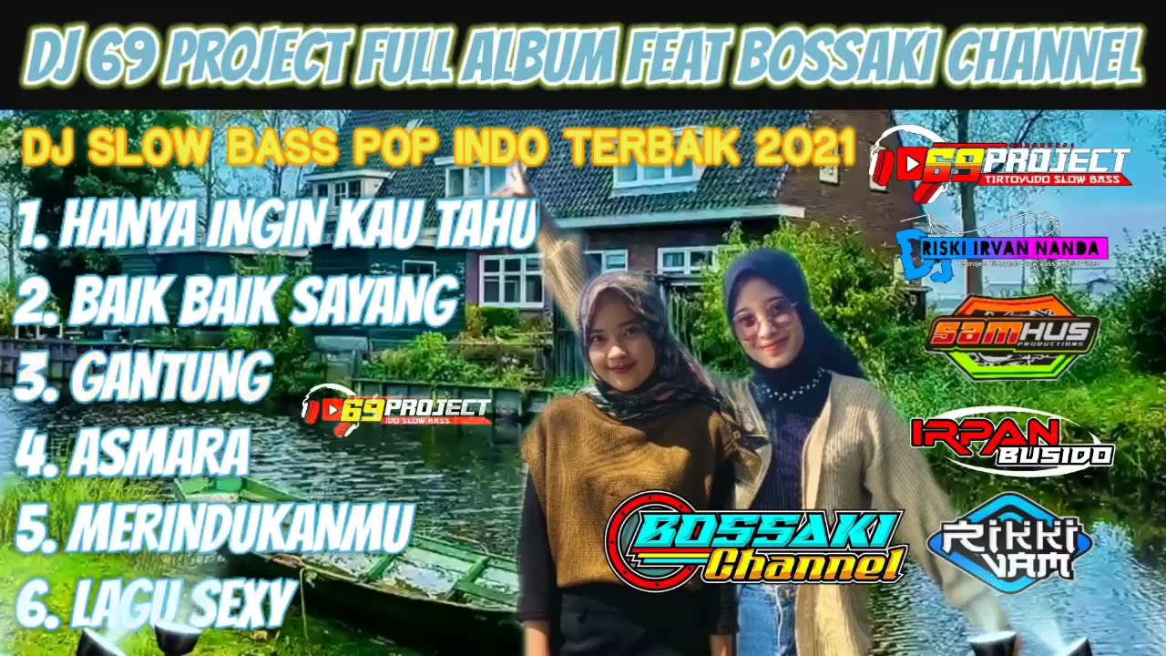 DJ FULL ALBUM POP INDO TERPOPULER 2021 BY 69 PROJECT Ft BOSSAKI CHANNEL
