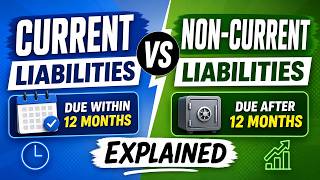 Current vs Non-Current Liabilities Explained