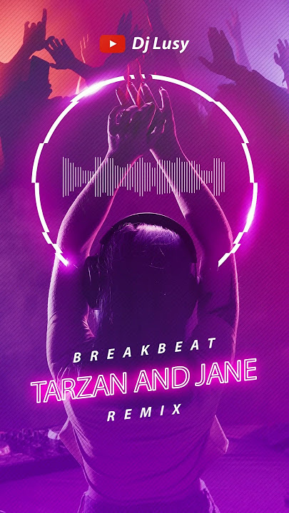 DJ TARZAN AND JANE FULL MELODY REMIX TERBARU