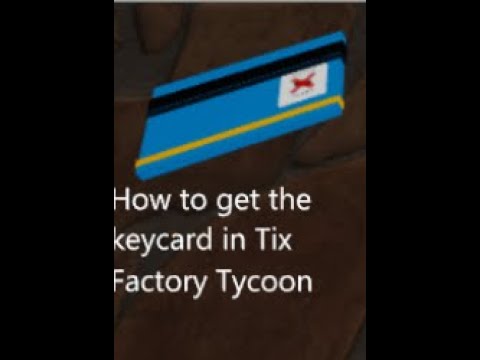 Tix Factory Tycoon Keycard Location