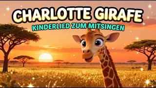 Charlotte Giraffe 🦒 Kinderlied zum Mitsingen | Tiere Afrikas lernen | Mutonia Kinderlieder