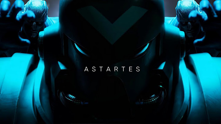 ASTARTES  8K (Remastered)