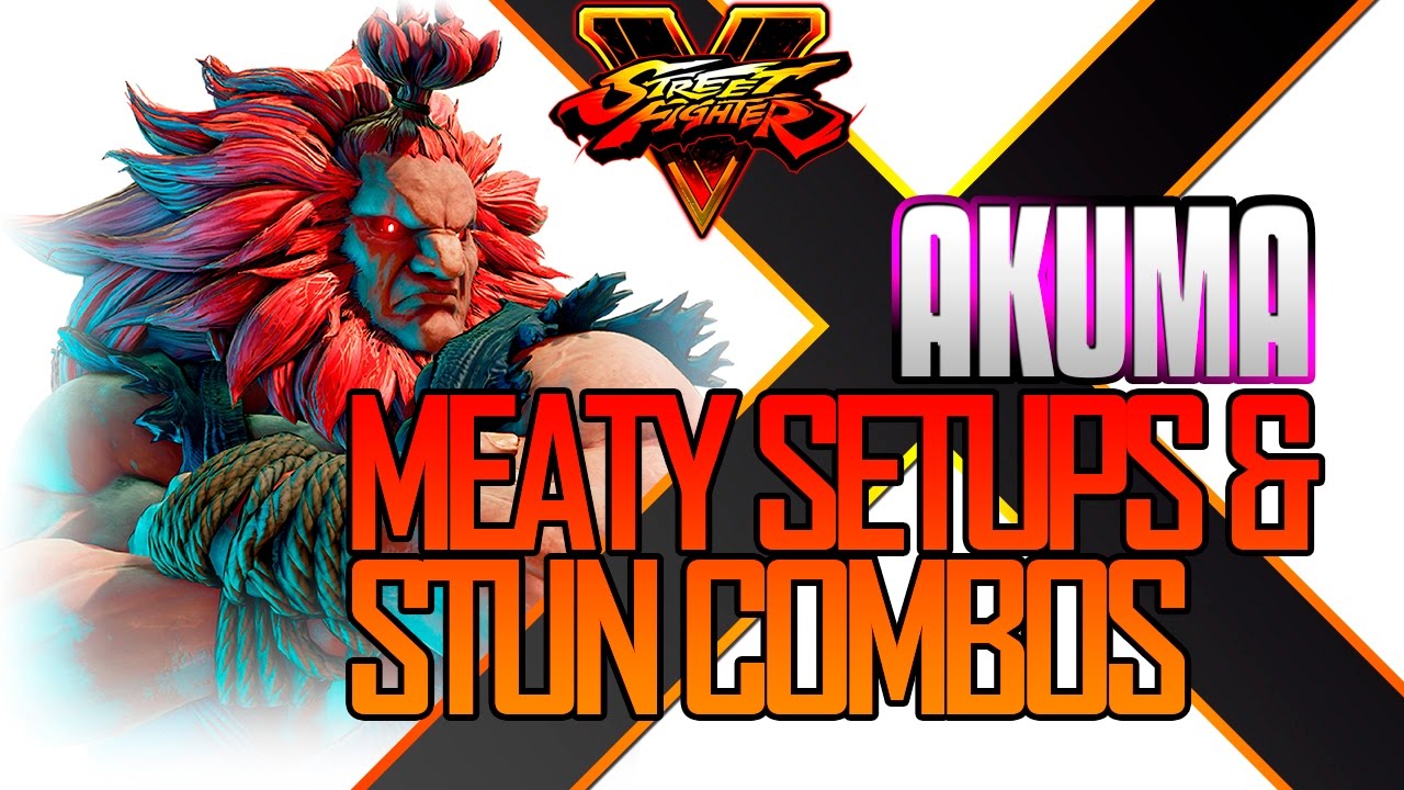 Akuma Meaty Oki Setups Stun Combos Sf5 Street Fighter 5 Sfv By Crossupdp