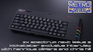 Sinclair ZX Spectrum Next 3rd KIckstarter Interview with Henrique Olifiers & Chris Hill