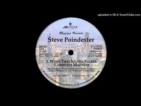 WORK THAT MOTHER F*CKER W/ COMPUTER MADNESS - STEVE POINDEXTER