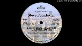 WORK THAT MOTHER F*CKER W/ COMPUTER MADNESS - STEVE POINDEXTER
