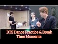 Bts dance practice  break time moments 