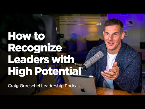 How to Recognize Leaders with High Potential - Craig Groeschel Leadership Podcast