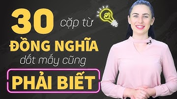 30 CẶP TÍNH TỪ ĐỒNG NGHĨA THÔNG DỤNG NHẤT TRONG TIẾNG ANH - Học Tiếng Anh Online (Trực Tuyến)