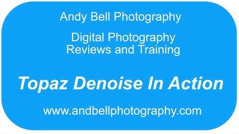 Digital Image Workflow - Noise Removal With Topaz DeNoise AI