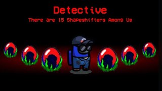1 Detective vs 15 Shapeshifters! Among Us- Funny Moments #2 (New Roles)
