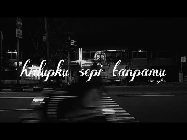 new syclon — hidupku sepi tanpamu — lyrics video class=